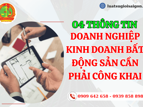 04 Thông tin doanh nghiệp kinh doanh bất động sản cần phải công khai