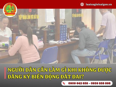 Phải làm sao khi không thực hiện đăng ký biến động đất đai được?