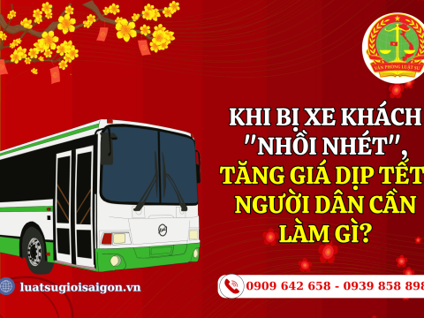 Khi bị xe khách "nhồi nhét", tăng giá dịp tết, người dân cần làm gì?