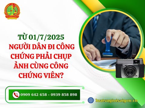 Từ ngày 01/7/2025, người dân đi công chứng phải chụp ảnh cùng công chứng viên