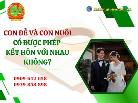 Con đẻ và con nuôi có được phép kết hôn với nhau không?
