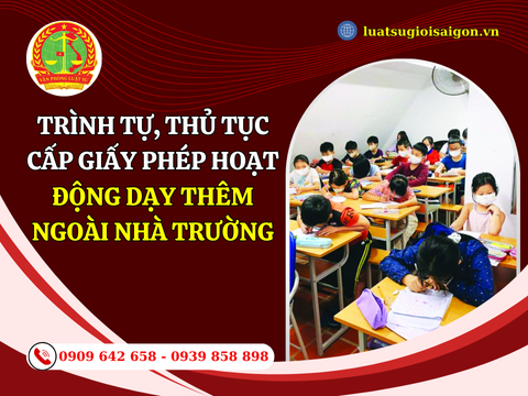 Trình tự, thủ tục cấp giấy phép hoạt động dạy thêm ngoài nhà trường năm 2025