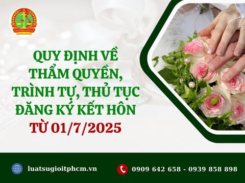 Quy định về thẩm quyền, trình tự, thủ tục đăng ký kết hôn từ 01/7/2025