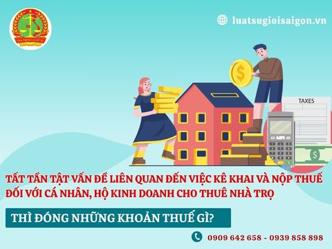 Tất tần tật vấn đề liên quan đến việc kê khai và nộp thuế đối với cá nhân, hộ kinh doanh cho thuê nhà trọ