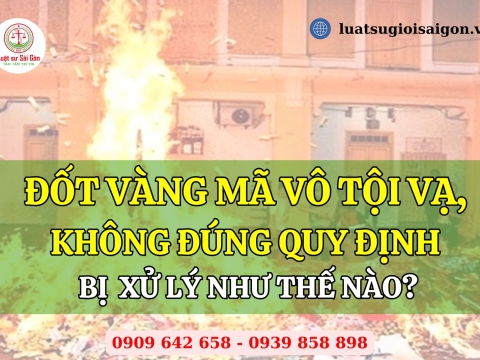Đốt vàng mã vô tội vạ, không đúng quy định bị xử lý thế nào?