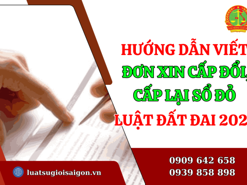Hướng dẫn viết đơn xin cấp đổi, cấp lại Sổ đỏ mới nhất theo Luật Đất đai 2024