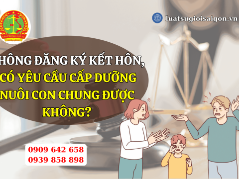Không đăng ký kết hôn, có yêu cầu cấp dưỡng nuôi con chung được không?
