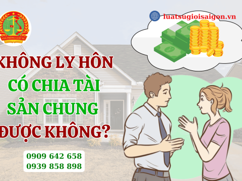Không ly hôn có chia tài sản chung được hay không?