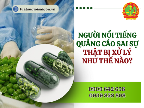 Người nổi tiếng quảng cáo sai sự thật bị xử lý như thế nào?