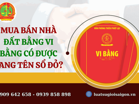 Năm 2024, mua bán nhà đất bằng vi bằng có được sang tên sổ đỏ?