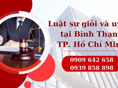 Văn phòng Luật sư giỏi và uy tín tại Quận Bình Thạnh – Thành phố Hồ Chí Minh
