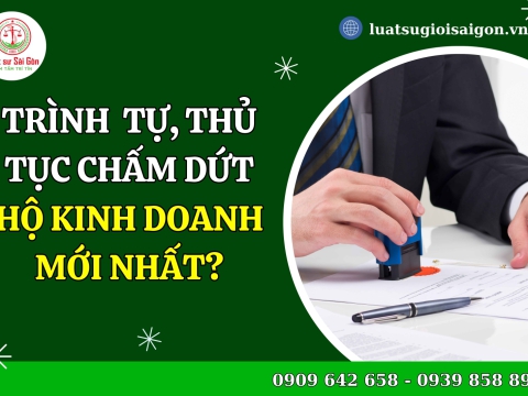Trình tự, thủ tục chấm dứt hộ kinh doanh mới nhất
