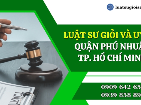 Luật sư giỏi và uy tín tại quận Phú Nhuận, Thành phố Hồ Chí Minh