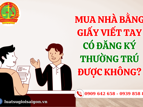 Mua nhà bằng giấy viết tay có đăng ký thường trú được không?