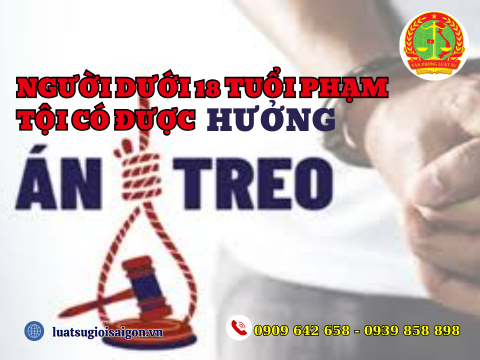Người dưới 18 tuổi phạm tội có được hưởng án treo?