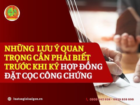 Những điều quan trọng phải biết trước khi ký hợp đồng đặt cọc công chứng mua nhà đất