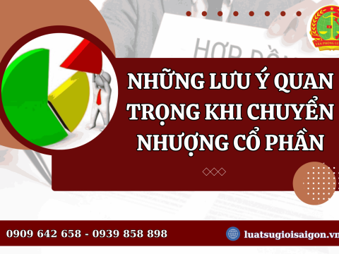 Những lưu ý quan trọng khi chuyển nhượng cổ phần