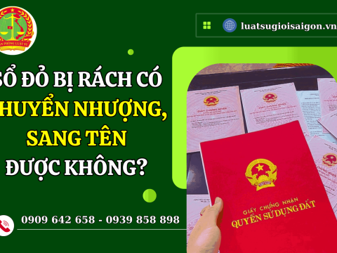 Sổ đỏ bị rách có chuyển nhượng, sang tên được không?