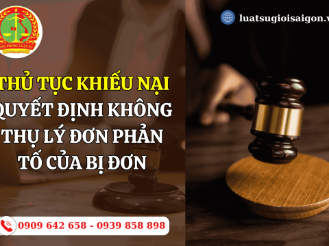 Thủ tục khiếu nại quyết định không thụ lý đơn phản tố của bị đơn